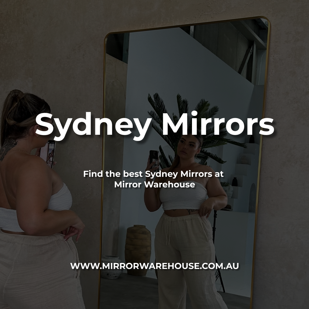 Find the Best Sydney Mirrors at Mirror Warehouse Located in Sydney