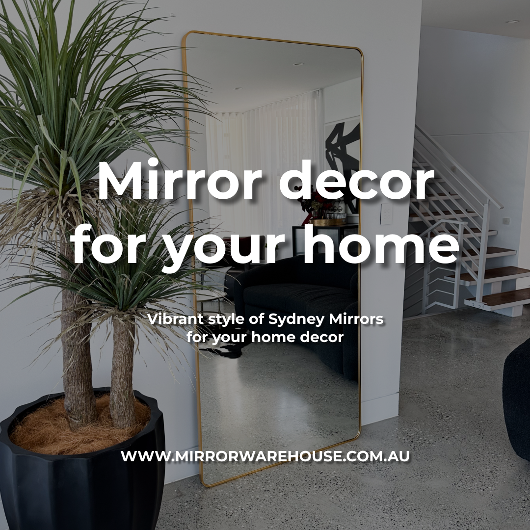 Reflecting The Best Sydney Mirrors For Your Home Decor